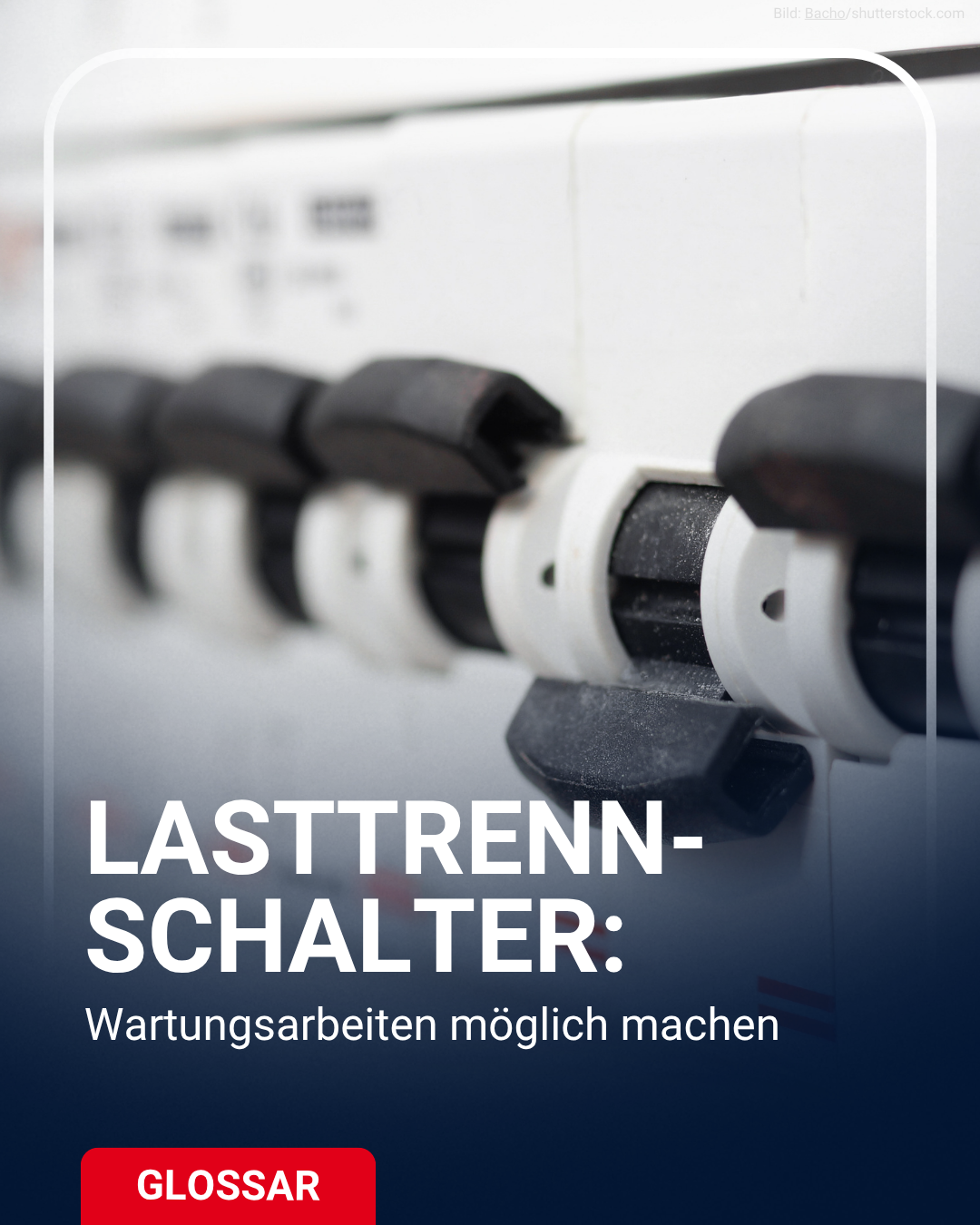 Wir erklären im Glossar, was ein Lasttrennschalter ist.